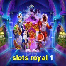 slots royal 1